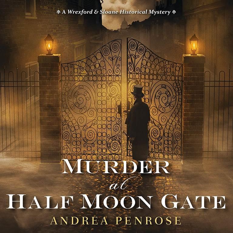 Murder At Half Moon Gate (Wrexford &amp; Sloane Mystery, 2)