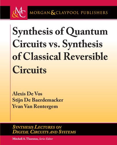 Synthesis of Quantum Circuits vs. Synthesis of Classical Reversible Circuits (Synthesis Lectures on Digital Circuits and Systems)