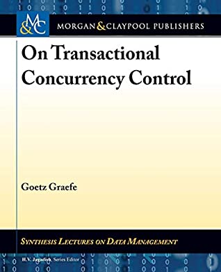 On Transactional Concurrency Control (Synthesis Lectures on Data Management)