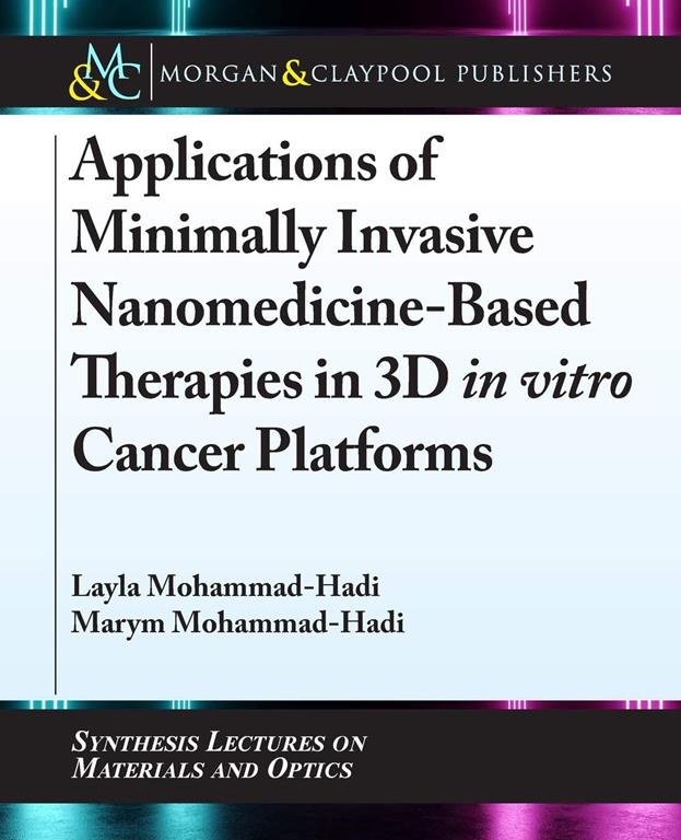 APPLICATIONS OF MINIMALLY INVASIVE NANOMEDICINE -BASED THERAPIES IN 3D IN VITRO CANCER PLATFORMS.