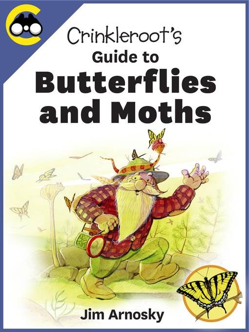 Crinkleroot's Guide to Butterflies 
and Moths