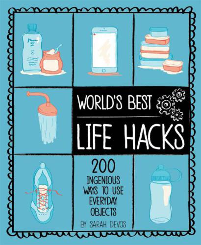 World's Best Life Hacks