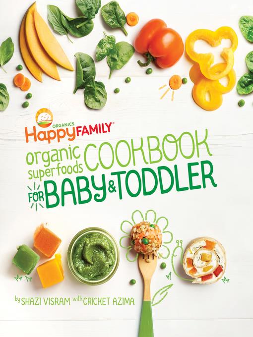 The Happy Family Organic Superfoods Cookbook For Baby & Toddler