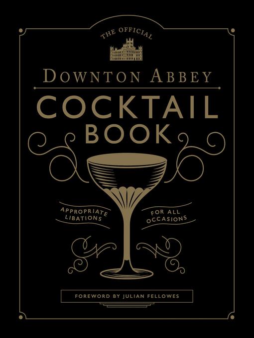 The Official Downton Abbey Cocktail Book