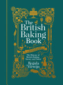 The British Baking Book : The History of British Baking, Savory and Sweet.