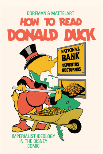 How to read Donald Duck : imperialist ideology in the Disney comic