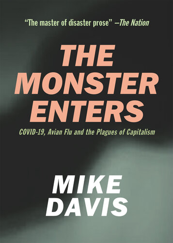 The monster enters : COVID-19, avian flu and the plagues of capitalism.