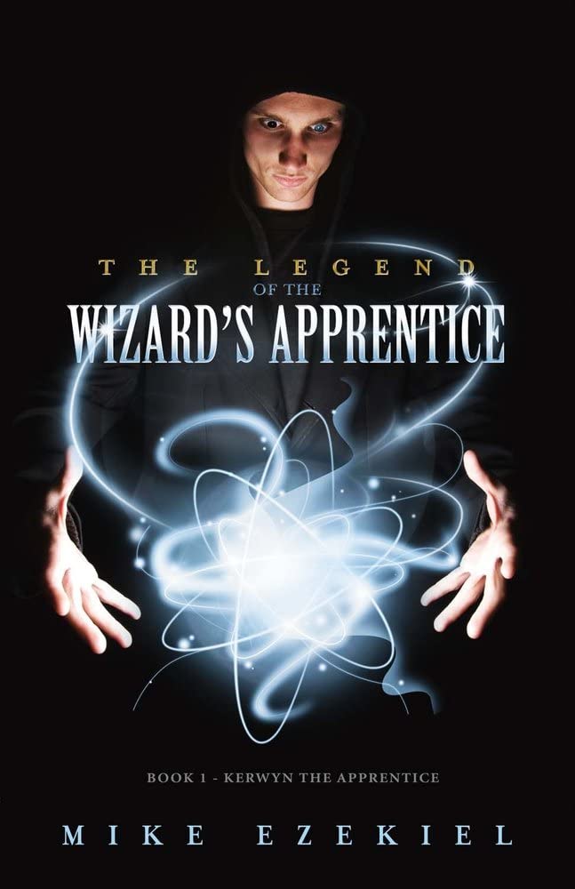 The Legend of the Wizard&rsquo;s Apprentice: Book 1 - Kerwyn the Apprentice (1)