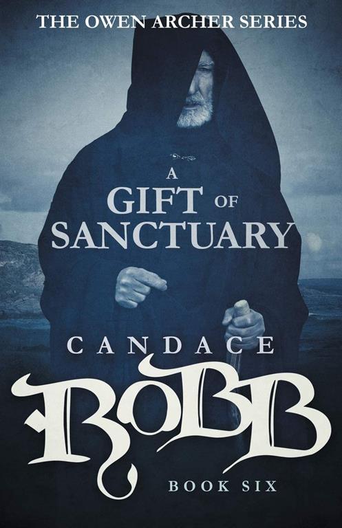 A Gift of Sanctuary: The Owen Archer Series - Book Six (The Owen Archer Series, 6)