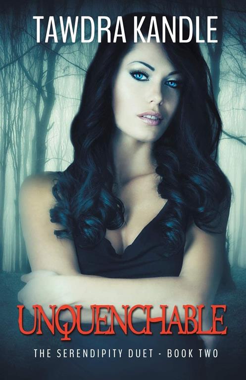 Unquenchable: The Serendipity Duet Book 2 (The Serendipity Duet, 2)