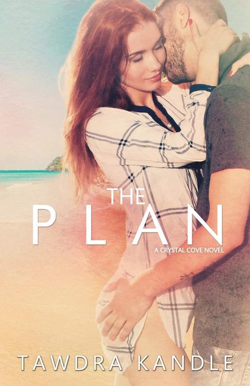 The Plan: Crystal Cove Book Two (A Crystal Cove Novel, 2)