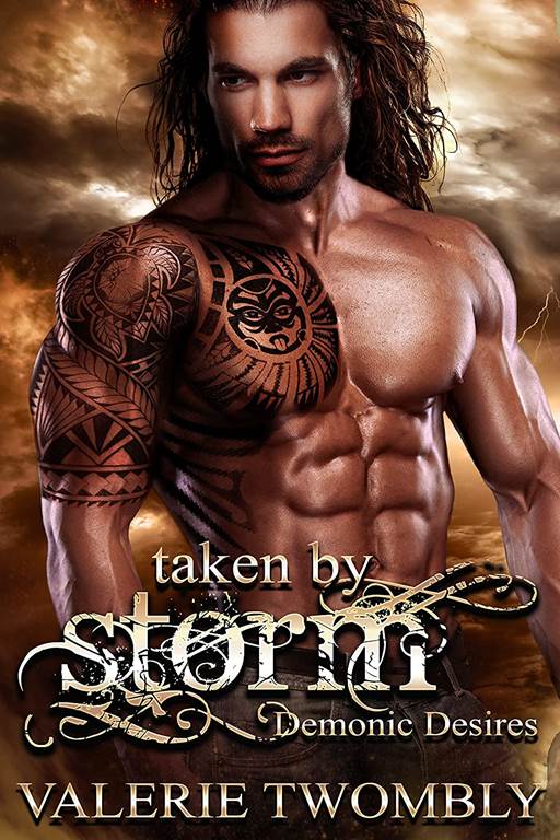 Taken By Storm (Demonic Desires)