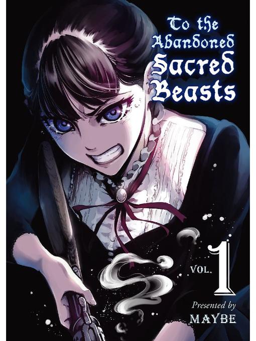 To the Abandoned Sacred Beasts, Volume 1