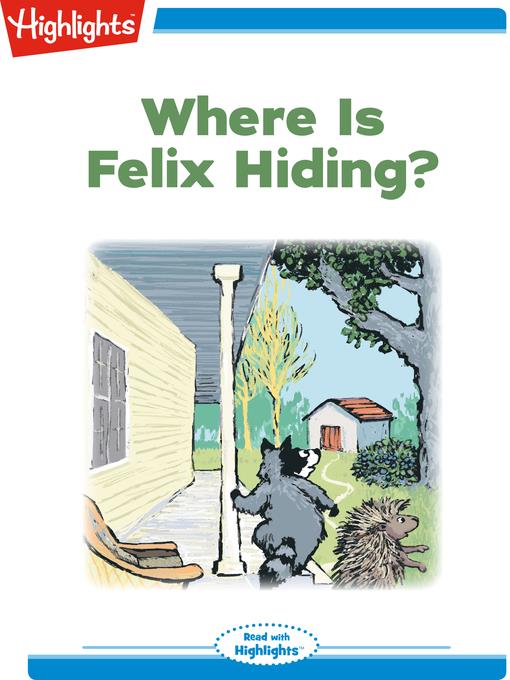 Where is Felix Hiding?