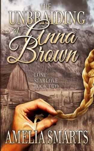 The Unbraiding of Anna Brown (Lone Star Love)