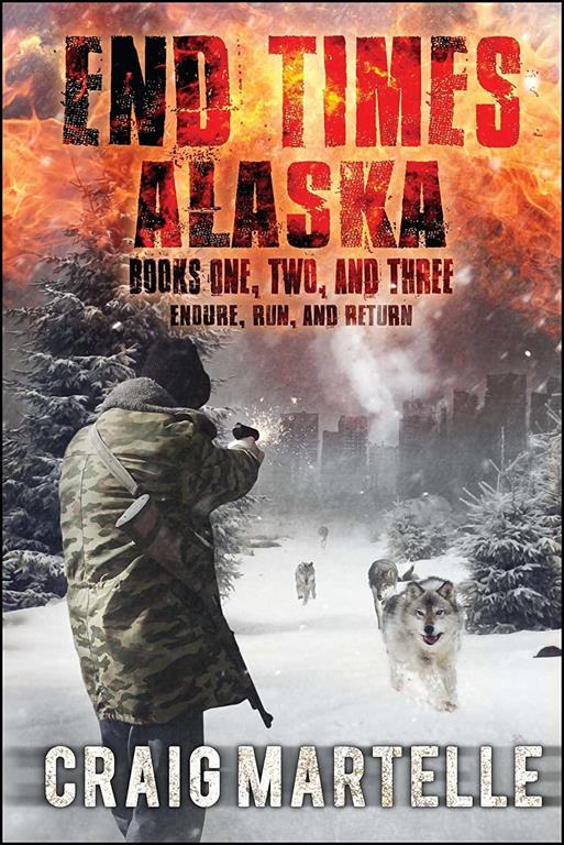 End Times Alaska: Endure, Run, Return (1)