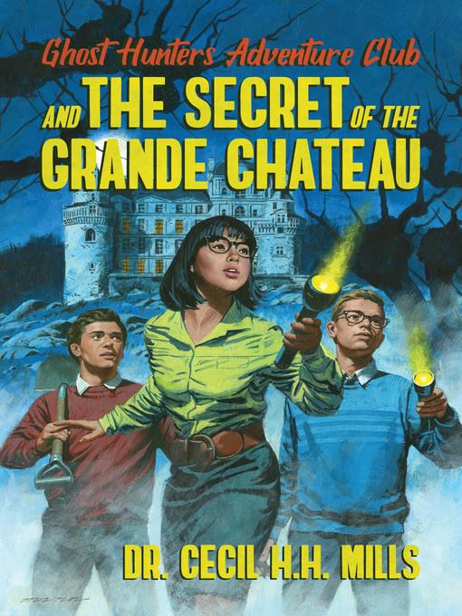 Ghost Hunters Adventure Club and the Secret of the Grande Chateau