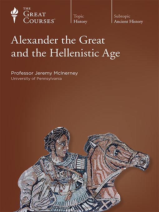 Alexander the Great and the Hellenistic Age