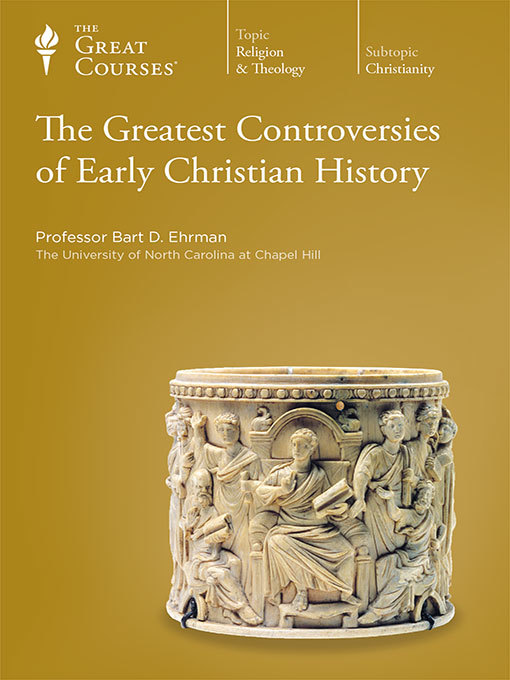 The Greatest Controversies of Early Christian History