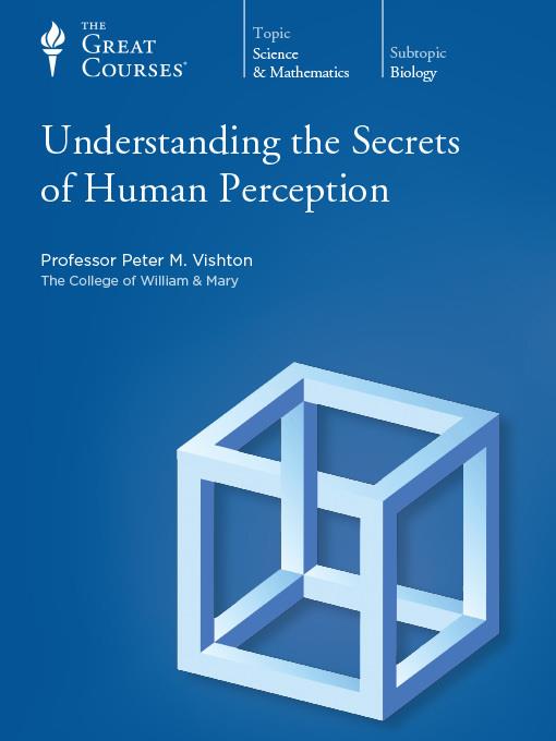 Understanding the Secrets of Human Perception