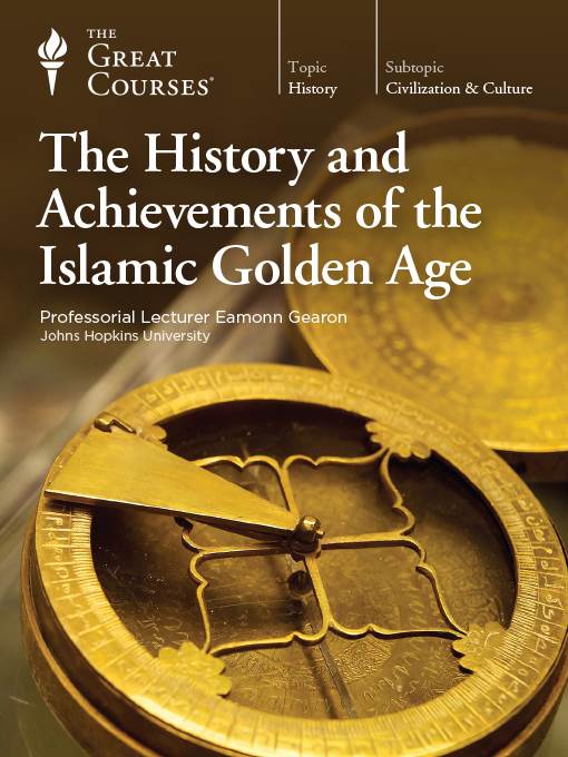 The History and Achievements of the Islamic Golden Age