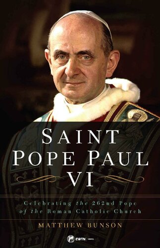 Saint Pope Paul VI : Celebrating the 262nd Pope of the Roman Catholic Church