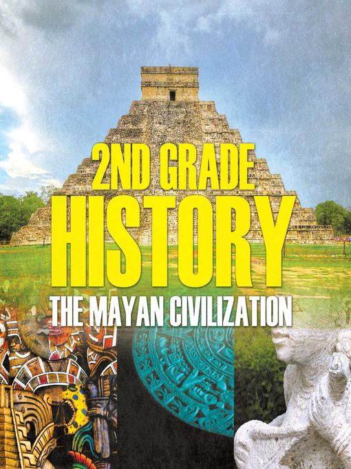 2nd Grade History - The Mayan Civilization