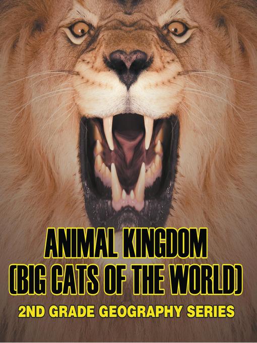 Animal Kingdom (Big Cats of the World) --2nd Grade Geography Series