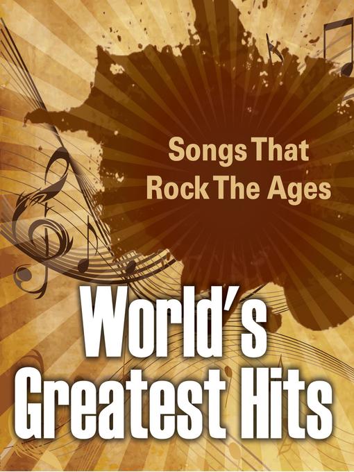 World's Greatest Hits--Songs That Rock the Ages