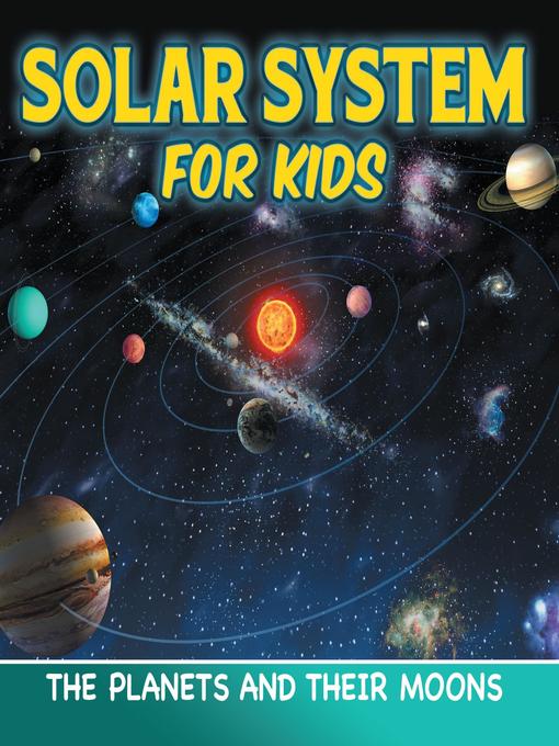 Solar System for Kids - The Planets and Their Moons