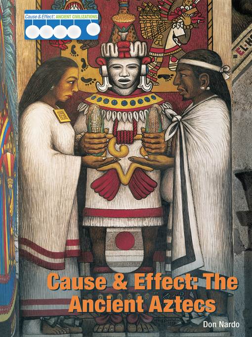 Cause & Effect: The Ancient Aztecs