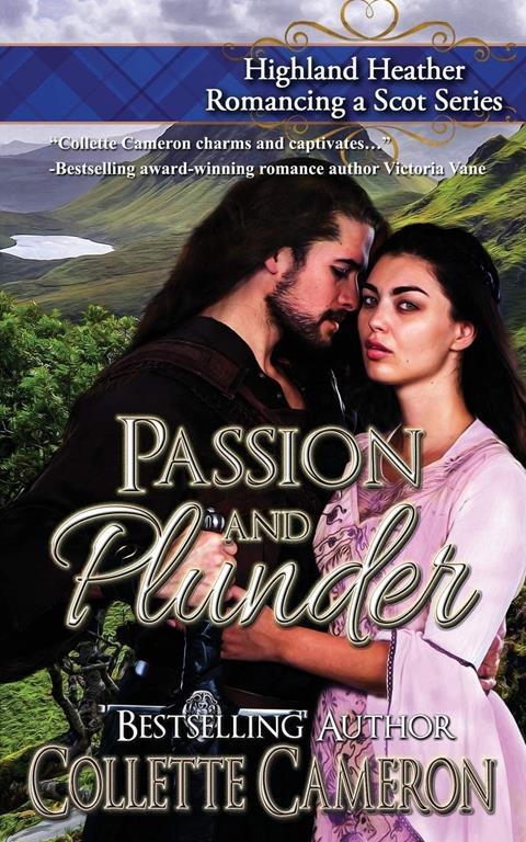 Passion and Plunder: Highland Heather Romancing A Scot Series