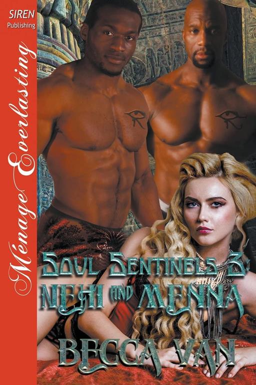 Soul Sentinels 3: Nehi and Menna (Siren Publishing M&eacute;nage Everlasting)