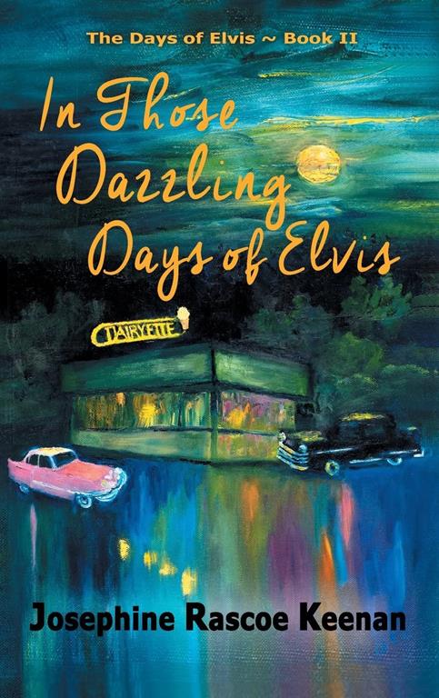 In Those Dazzling Days of Elvis (The Days of Elvis Series)