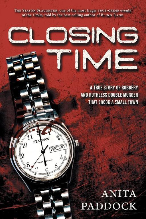 Closing Time: A True Story of Robbery and Double Murder