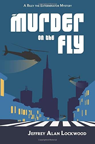 Murder on the Fly (A Riley the Exterminator Mystery) (Volume 2)