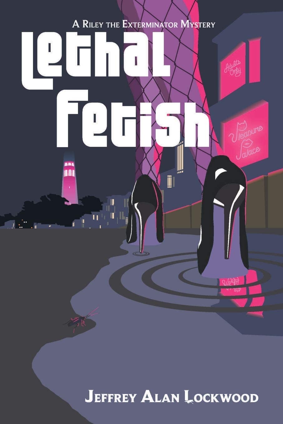 Lethal Fetish (A Riley the Exterminator Mystery)