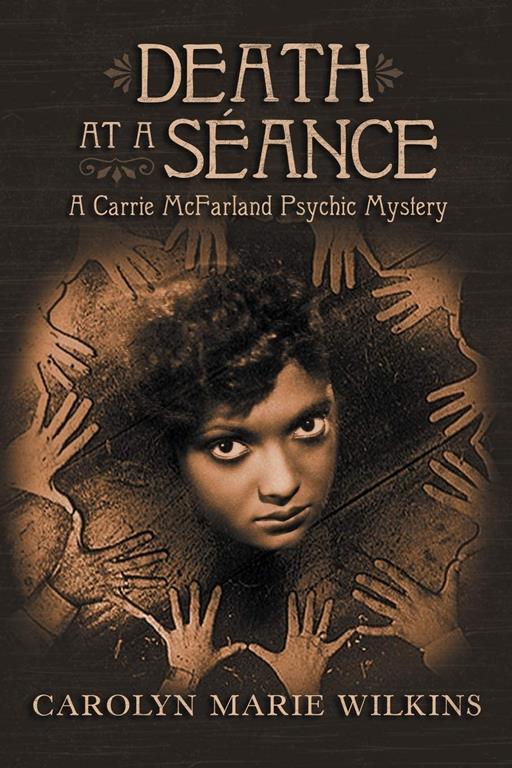 Death at a Seance: A Carrie McFarland Psychic Mystery