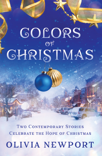 Colors of Christmas: Two Contemporary Stories Celebrate the Hope of Christmas