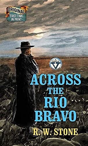 Across the Rio Bravo (Center Point Large Print: a Circle V Western)