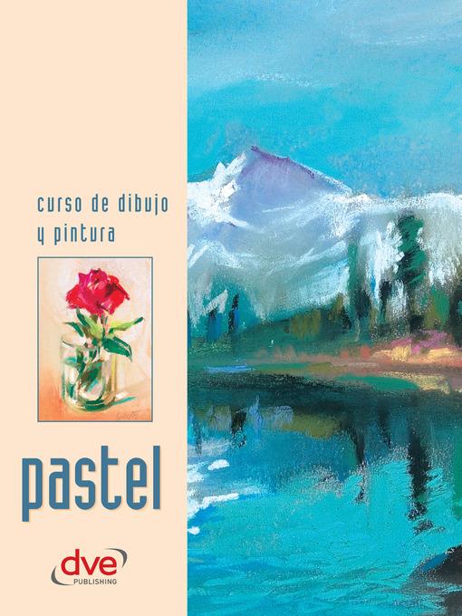 Curso de dibujo y pintura. Pastel