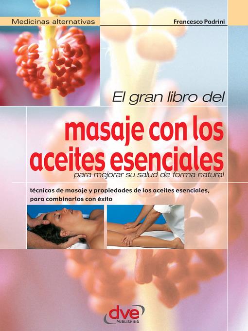 El gran libro del masaje con los aceites esenciales