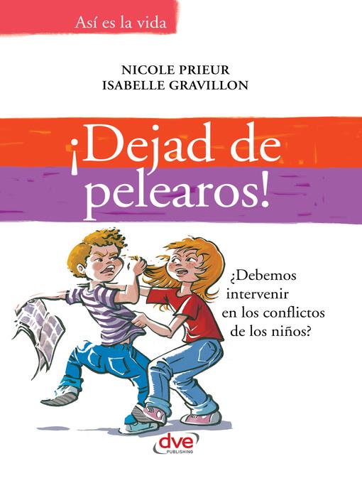 ¡Dejad de pelearos! ¿Debemos intervenir en los conflictos de los niños?