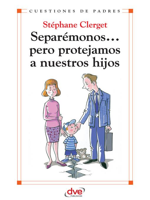 Separémonos... pero protejamos a nuestros hijos