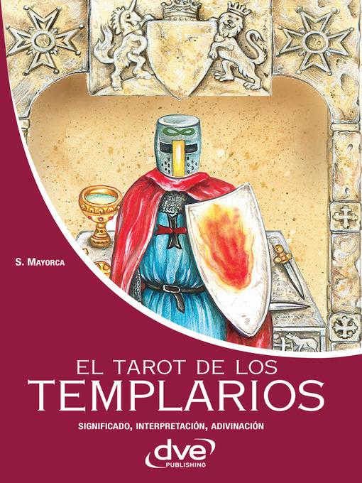 El tarot de los templarios. Significado--interpretación--adivinación