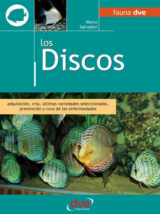 Los discos. Adquisición, cría, últimas variedades seleccionadas, prevención y cura de las enfermedades