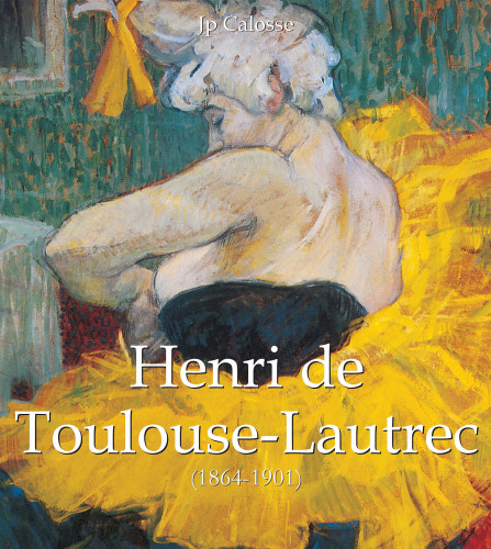 Henri de Toulouse-Lautrec : (1864-1901)