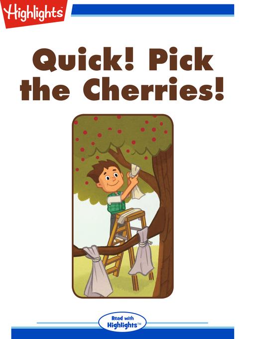 Quick! Pick the Cherries!