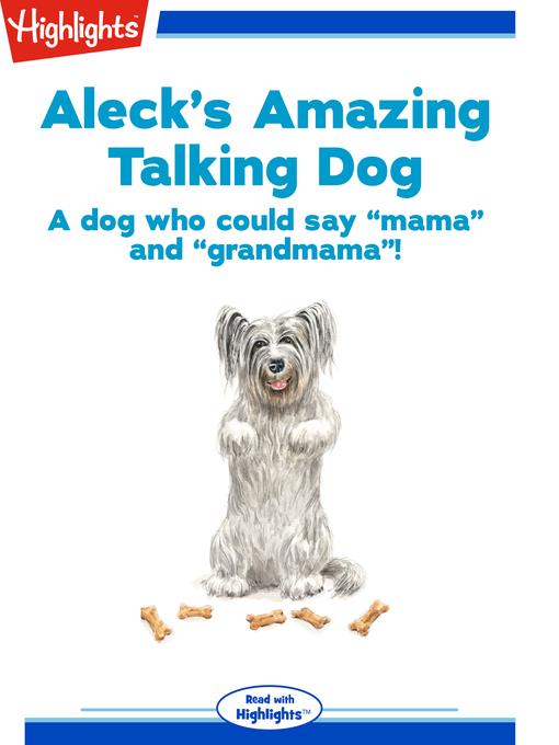 Aleck's Amazing Talking Dog