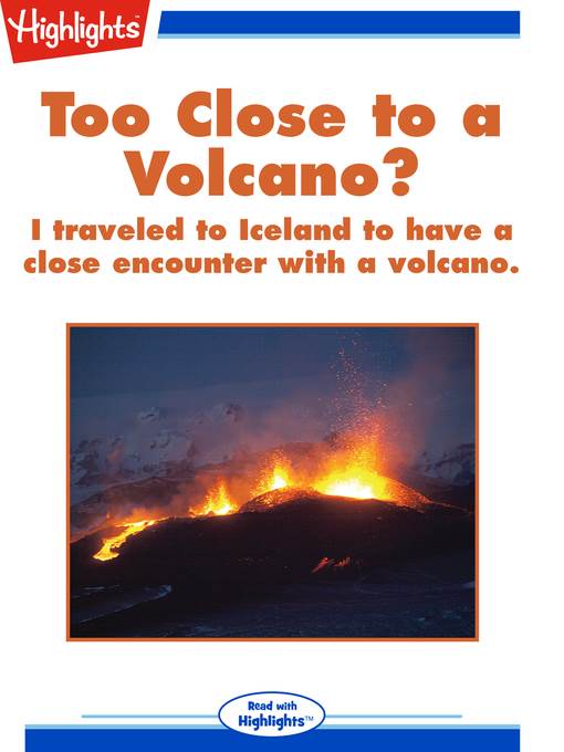Too Close to a Volcano?